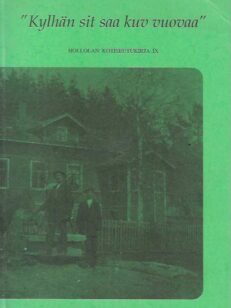 Kylhän sit saa kuv vuovaan Hollolan kotiseutukirja IX