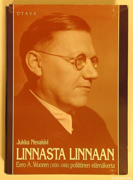 Linnasta linnaan Eero A. Wuoren (1900-1966) poliittinen elämäkerta