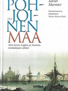 Pohjoinen maa - 1800-luvun Lappia ja Suomea ranskalaisen silmin