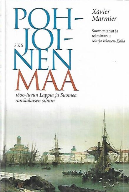 Pohjoinen maa - 1800-luvun Lappia ja Suomea ranskalaisen silmin