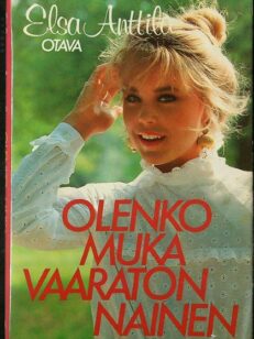 Olenko muka vaaraton nainen