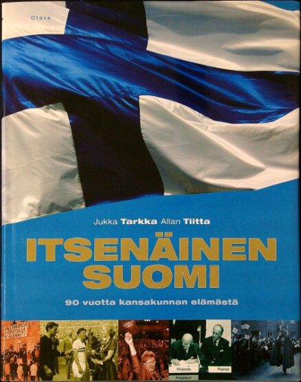 Itsenäinen Suomi : 90 vuotta kansakunnan elämästä