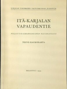 Itä-Karjalan vapaudentie - Poliittis-kronologinen yleiskatsaus