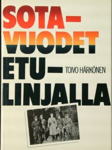 Sotavuodet etulinjalla - Päiväkirja Kannakselta 1939-1944