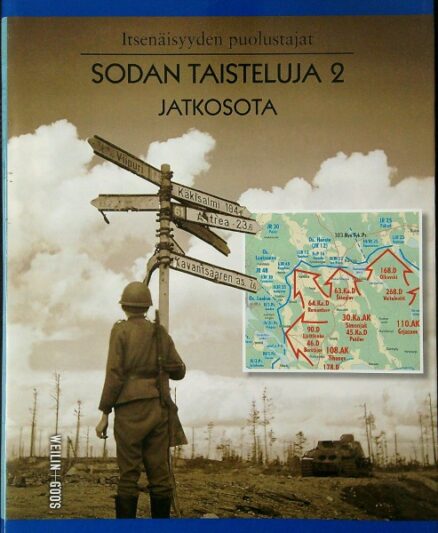 Itsenäisyyden puolustajat - Sodan taisteluja 2 Jatkosota