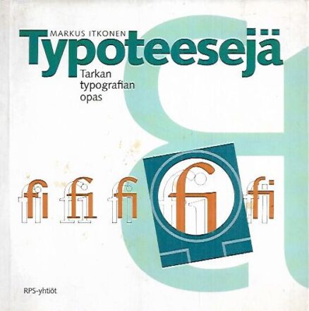 Typoteesejä - Tarkan typografian opas