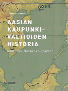 Aasian kaupunkivaltioiden historia - Hongkong, Macao ja Singapore