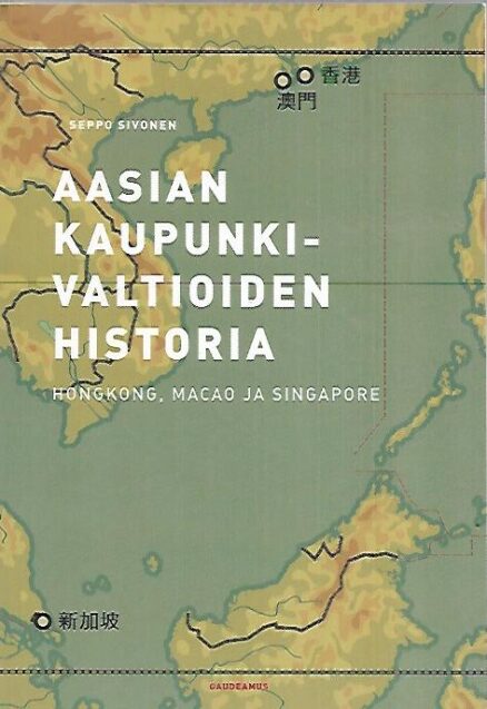 Aasian kaupunkivaltioiden historia - Hongkong, Macao ja Singapore