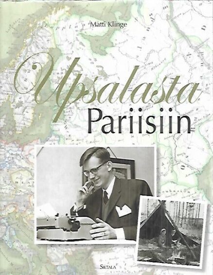 Upsalasta Pariisiin - Muistelmia 1960-1972