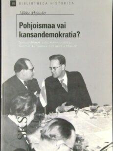 Pohjoismaa vai kansandemokratia? Sosiaalidemokraatit, kommunistit ja Suomen kansainvälinen asema 1944-51