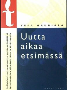 Uutta aikaa etsimässä: Individualismi, moderni ja kulttuurikritiikki tulenkantajien elämässä 1920- ja 1930-luvulla