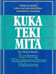 Kuka teki mitä - Kuvitettu elämäkerrallinen hakuteos [kotelossa]