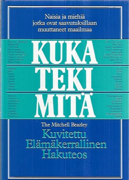 Kuka teki mitä - Kuvitettu elämäkerrallinen hakuteos [kotelossa]