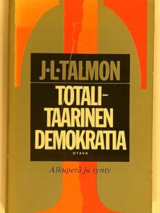 Totalitaarinen demokratia - Alkuperä ja synty