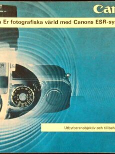 Canon - Vidga Er fotografiska värld med Canons ESR-System! - Utbytbaranobjektiv och tillbehör