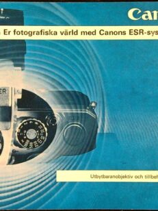 Canon - Vidga Er fotografiska värld med Canons ESR-System! - Utbytbaranobjektiv och tillbehör