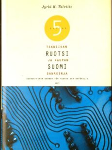 Ruotsi-suomi: tekniikan ja kaupan sanakirja Laitos 5 = Finsk-svensk ordbok för teknik och affärsliv