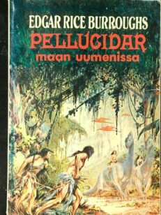 Pellucidar 1 – Maan uumenissa