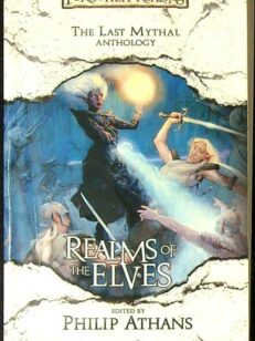 Realms of the Elves: The Last Mythal Anthology (Forgotten Realms)