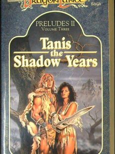 Tanis the Shadow Years - Preludes II Volume 3 - Dragonlance