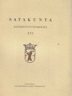 Satakunta kotiseutututkimuksia XVI Satakuntalainen osakunta 1929-1954 25-vuotiskatsaus