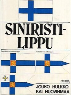 Siniristilippu - Katsaus Suomen lipun vaiheisiin ja opas lipun käyttäjälle