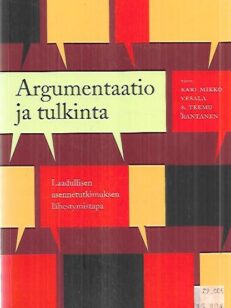 Argumentaatio ja tulkinta - Laadullisen asennetutkimuksen lähestymistapa