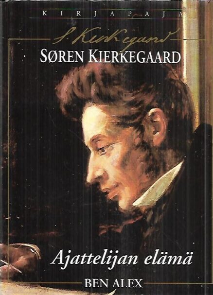 Soren Kierkegaard - Ajattelijan elämä