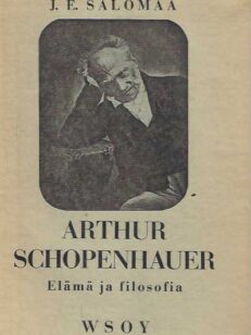 Arthur Schopenhauer Elämä ja filosofia