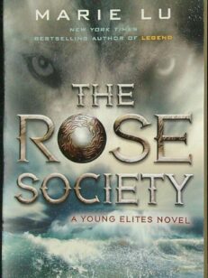 The Rose Society - A Young Elites Novel