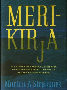 Merikirja: eli Kuinka pyydystää jättihaita kumiveneestä isolla merellä neljänä vuodenaikana