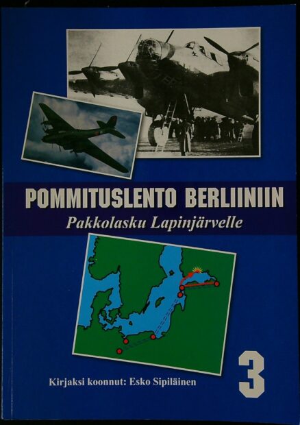 Pommituslento Berliiniin - pakkolasku Lapinjärvelle