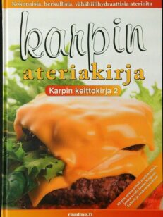 Karpin ateriakirja - herkkuja vähillä hiilareilla - Karpin keittokirja 2