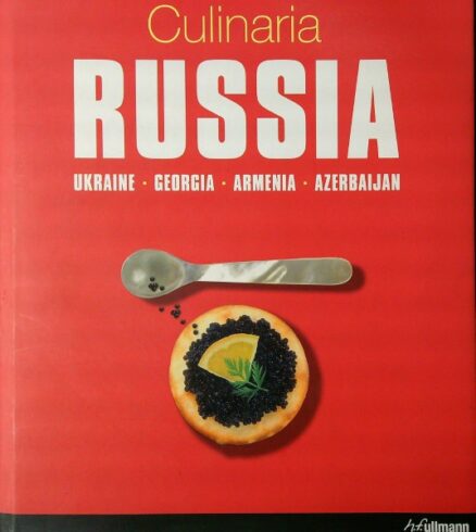 Culinaria Russia: Ukraine, Georgia, Armenia, Azerbaijan