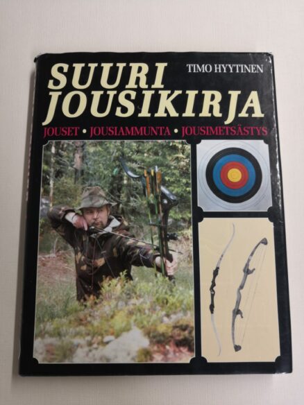 Suuri jousikirja – Jouset, jousiammunta, jousimetsästys (Arma fennica 4)