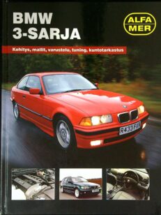 BMW 3-sarja - kehitys, mallit, varustelu, tuning, kuntotarkastus