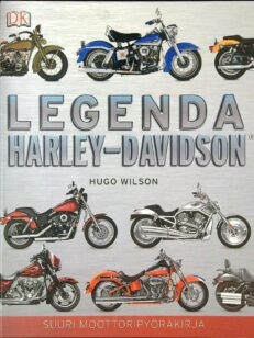 Legenda Harley-Davidson-visuaalinen historia - Suuri moottoripyöräkirja