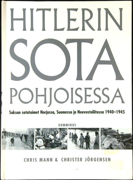 Hitlerin sota pohjoisessa - Saksan sotatoimet Norjassa, Suomessa ja Neuvostoliitossa 1940-1945