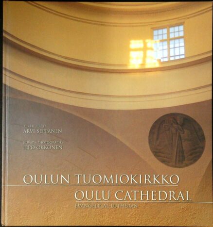 Oulun tuomiokirkko = Oulu Cathedral Evangelical-Lutheran