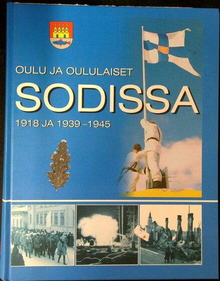 Oulu ja oululaiset sodissa 1918 ja 1939-1945 Oulun veteraanikirja