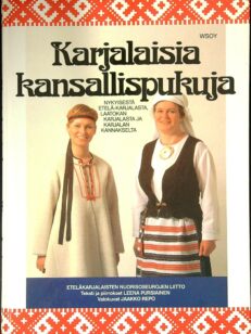 Karjalaisia kansallispukuja nykyisestä Etelä-Karjalasta, Laatokan Karjalasta ja Karjalan kannakselta