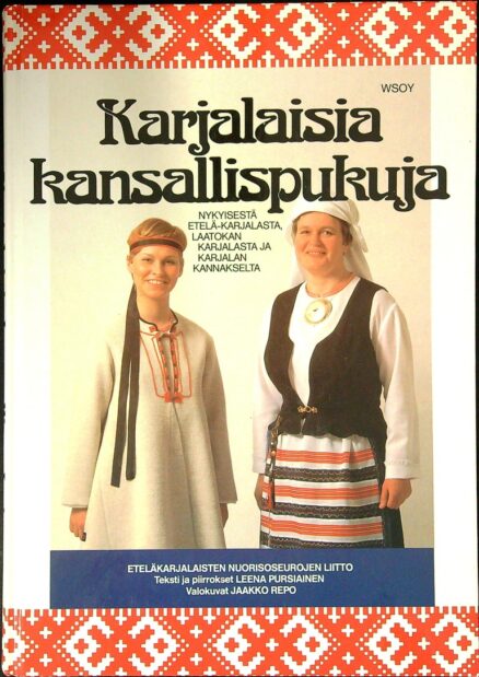 Karjalaisia kansallispukuja nykyisestä Etelä-Karjalasta, Laatokan Karjalasta ja Karjalan kannakselta