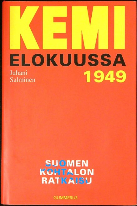 Kemi elokuussa 1949 - Suomen kohtalon ratkaisu