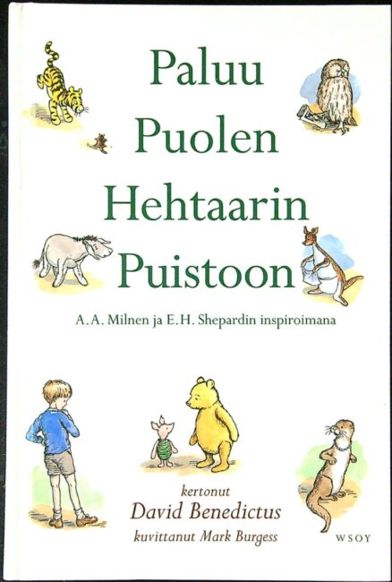 Paluu Puolen Hehtaarin Puistoon jossa Nalle Puh ja Risto Reipas ystävineen seikkailevat jälleen