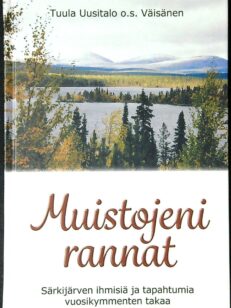 Muistojeni rannat: Särkijärven ihmisiä ja tapahtumia vuosikymmenten takaa