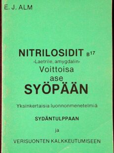 Nitrilosidit B17 - Voittoisa ase syöpään, sydäntulppaan ja verisuonten kalkkeutumiseen