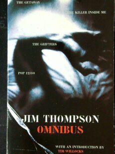 Jim Thompson Omnibus: "Killer Inside Me", "Pop 1280","The Grifters","The Getaway