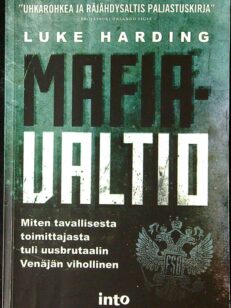 Mafiavaltio - miten tavallisesta toimittajasta tuli uusbrutaalin Venäjän vihollinen