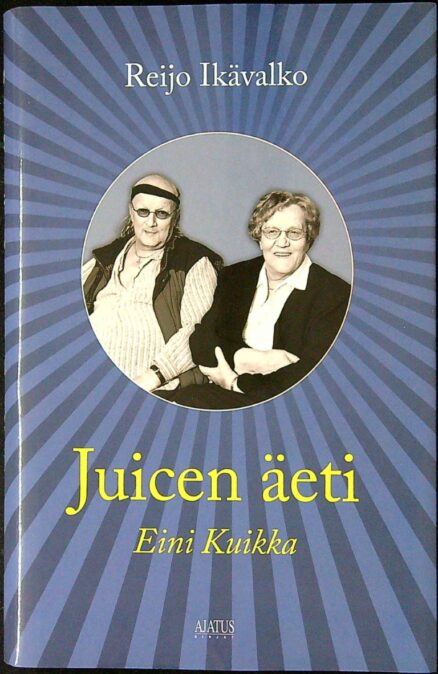 Juicen äeti - Eini Kuikka