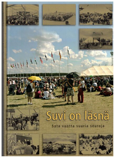 Suvi on läsnä - Sata vuotta suuria seuroja (Suviseurat)